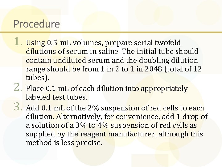 Procedure 1. Using 0. 5 -m. L volumes, prepare serial twofold 2. 3. dilutions