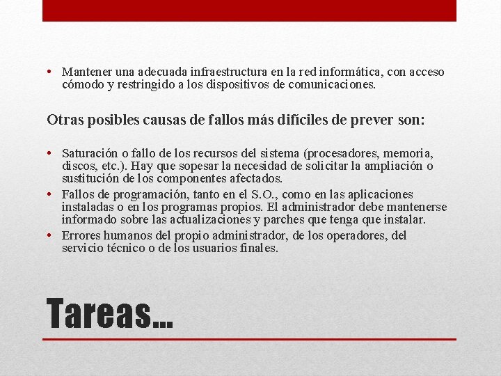  • Mantener una adecuada infraestructura en la red informática, con acceso cómodo y