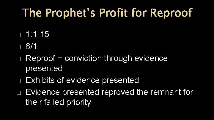 The Prophet’s Profit for Reproof � � � 1: 1 -15 6/1 Reproof =