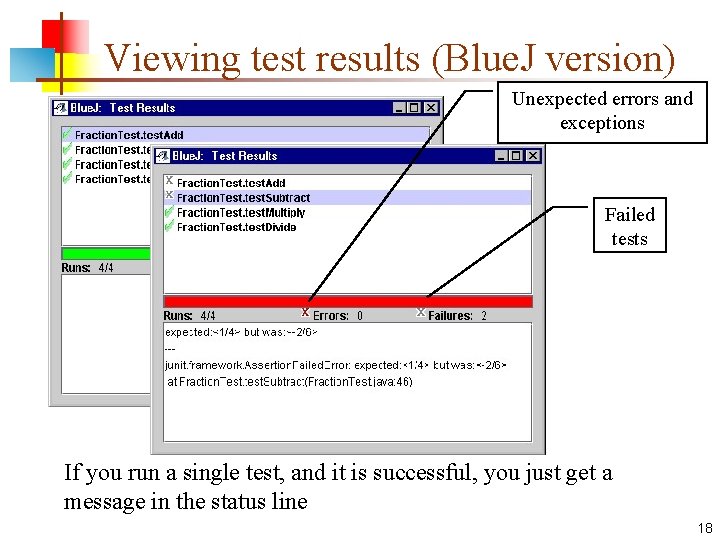 Viewing test results (Blue. J version) Unexpected errors and exceptions Failed tests If you