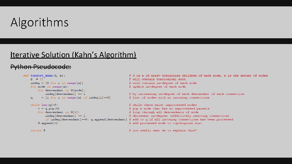 Algorithms Iterative Solution (Kahn’s Algorithm) Python Pseudocode: Algorithms Iterative Solution (Kahn’s Algorithm) Python Pseudocode: