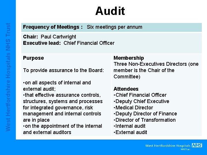 West Hertfordshire Hospitals NHS Trust Audit Frequency of Meetings : Six meetings per annum