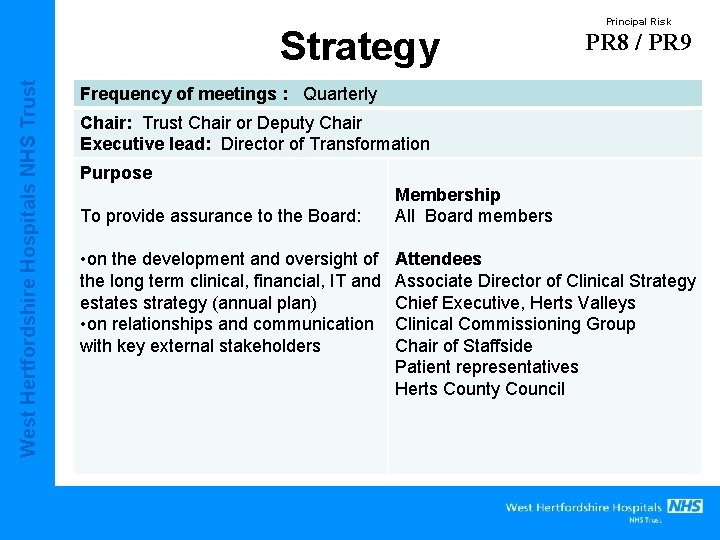 West Hertfordshire Hospitals NHS Trust Strategy Principal Risk PR 8 / PR 9 Frequency