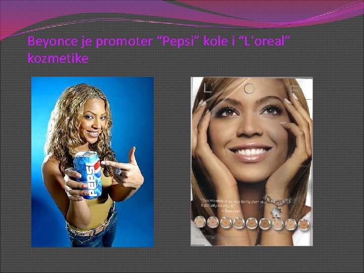 Beyonce je promoter “Pepsi” kole i “L’oreal” kozmetike 