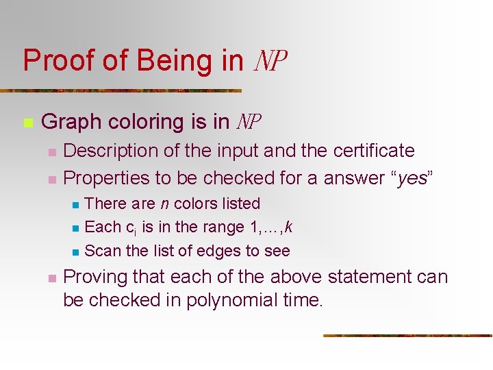 Proof of Being in NP n Graph coloring is in NP n n Description