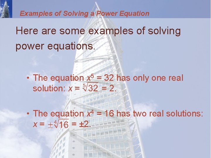 Examples of Solving a Power Equation Here are some examples of solving power equations.