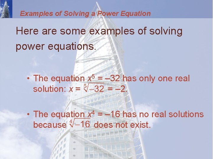 Examples of Solving a Power Equation Here are some examples of solving power equations.