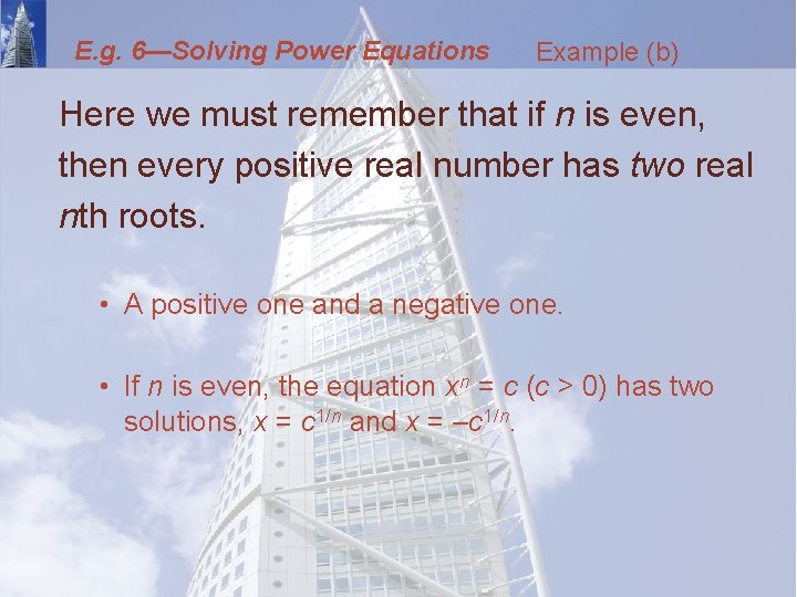 E. g. 6—Solving Power Equations Example (b) Here we must remember that if n