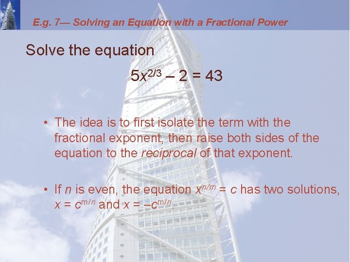 E. g. 7— Solving an Equation with a Fractional Power Solve the equation 5