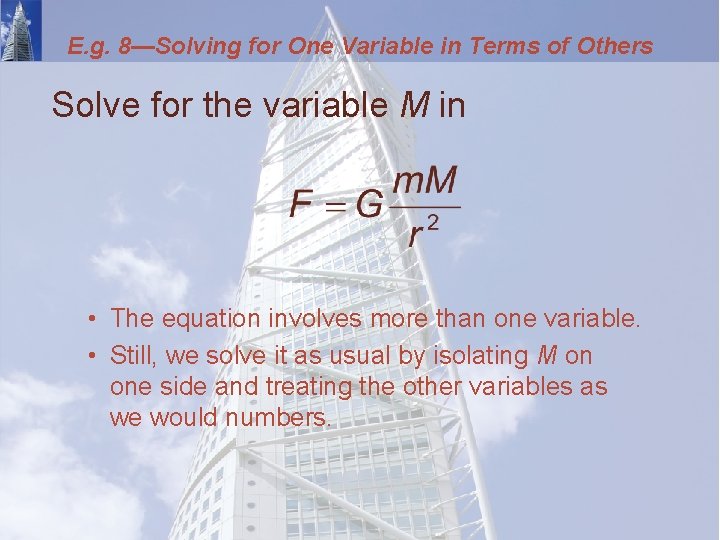 E. g. 8—Solving for One Variable in Terms of Others Solve for the variable