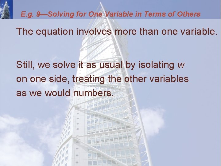 E. g. 9—Solving for One Variable in Terms of Others The equation involves more