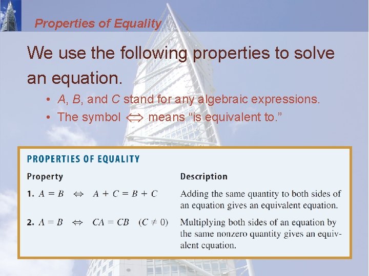 Properties of Equality We use the following properties to solve an equation. • A,
