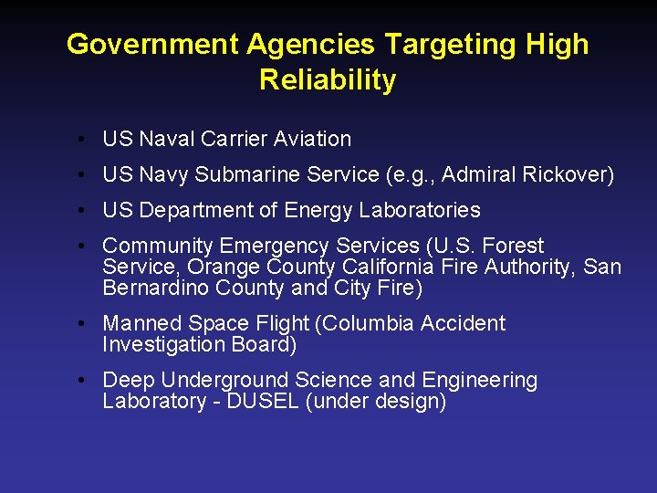 Government Agencies Targeting High Reliability • US Naval Carrier Aviation • US Navy Submarine