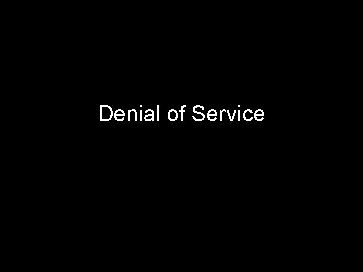 Denial of Service 