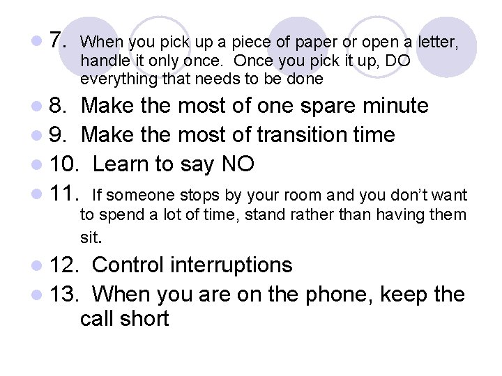 l 7. When you pick up a piece of paper or open a letter,