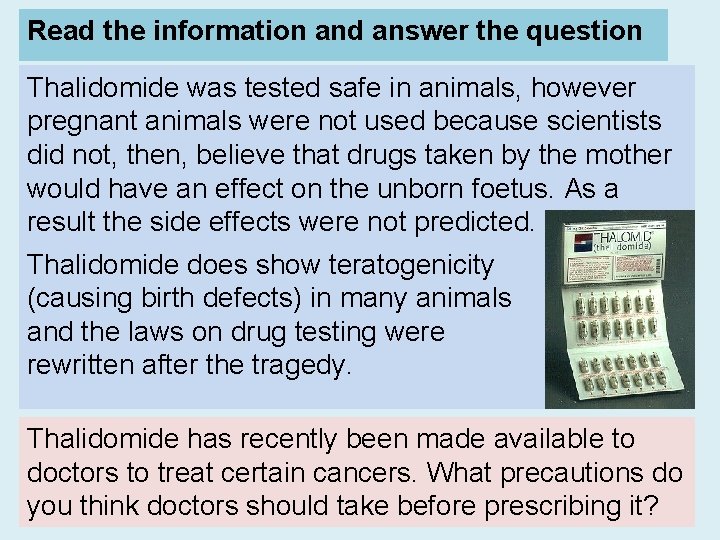 Read the information and answer the question Thalidomide was tested safe in animals, however