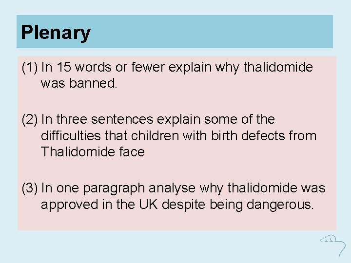 Plenary (1) In 15 words or fewer explain why thalidomide was banned. (2) In