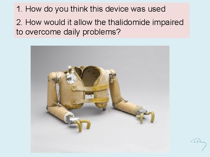 1. How do you think this device was used 2. How would it allow