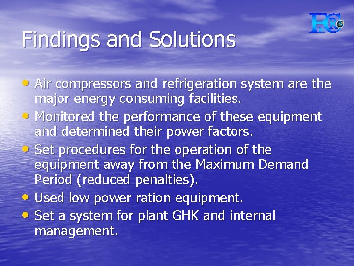 Findings and Solutions • Air compressors and refrigeration system are the • • major