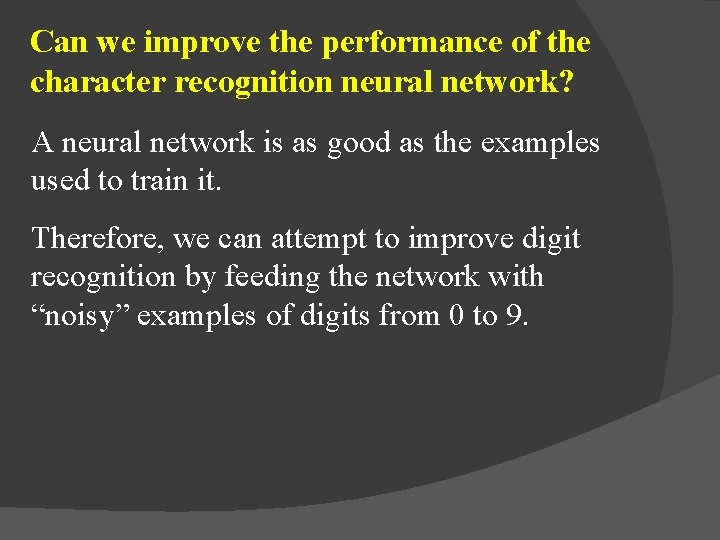 Can we improve the performance of the character recognition neural network? A neural network