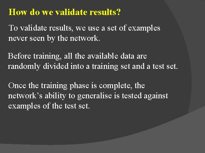 How do we validate results? To validate results, we use a set of examples