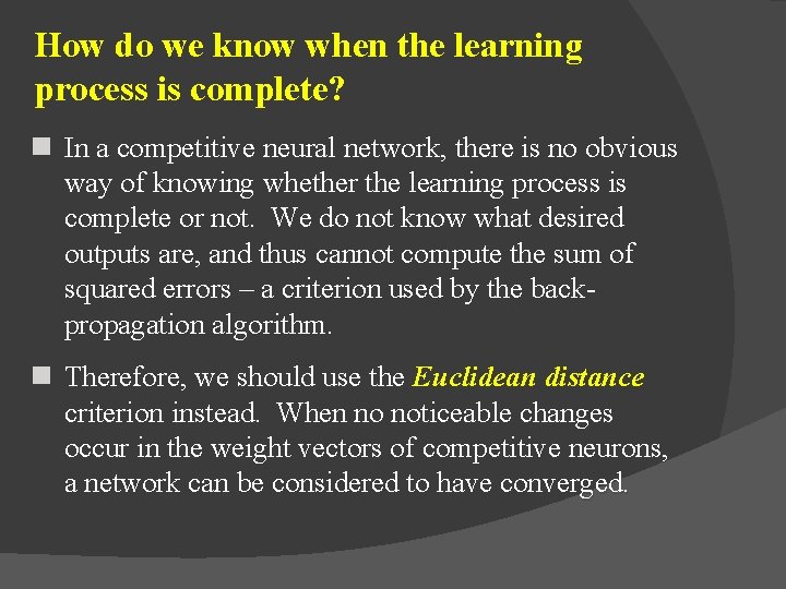 How do we know when the learning process is complete? n In a competitive