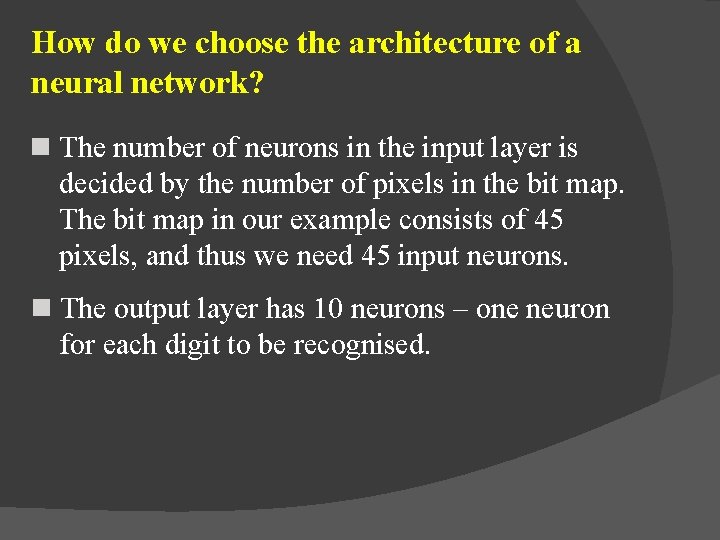 How do we choose the architecture of a neural network? n The number of