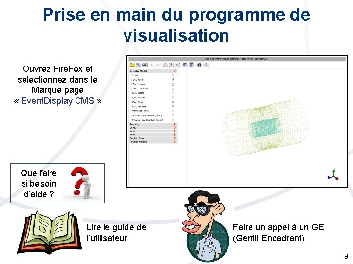 Prise en main du programme de visualisation Ouvrez Fire. Fox et sélectionnez dans le