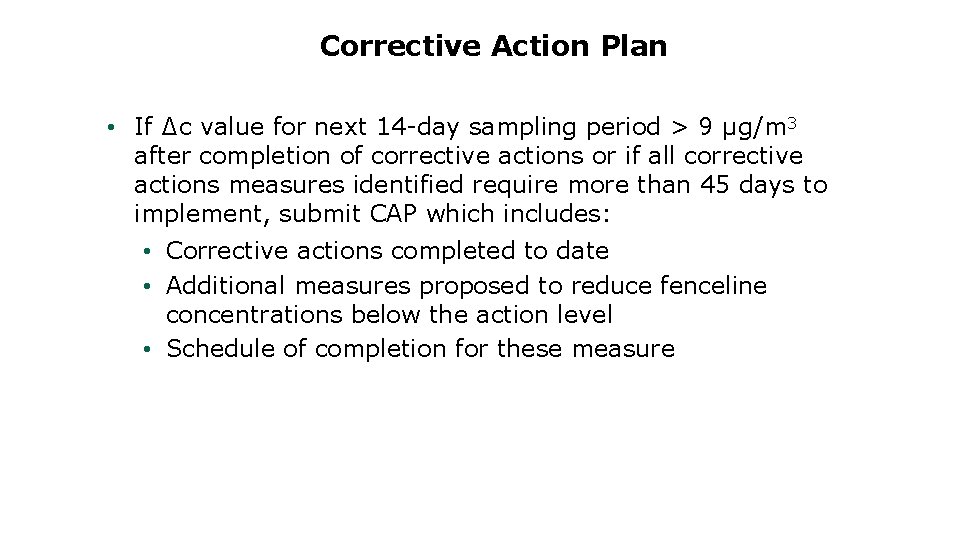 Corrective Action Plan • If ∆c value for next 14 -day sampling period >