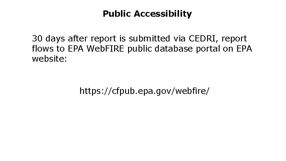 Public Accessibility 30 days after report is submitted via CEDRI, report flows to EPA