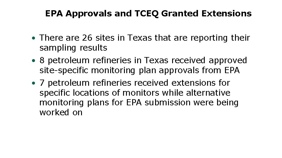 EPA Approvals and TCEQ Granted Extensions • There are 26 sites in Texas that
