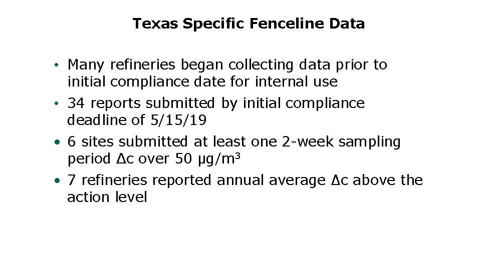 Texas Specific Fenceline Data Continued • Many refineries began collecting data prior to initial