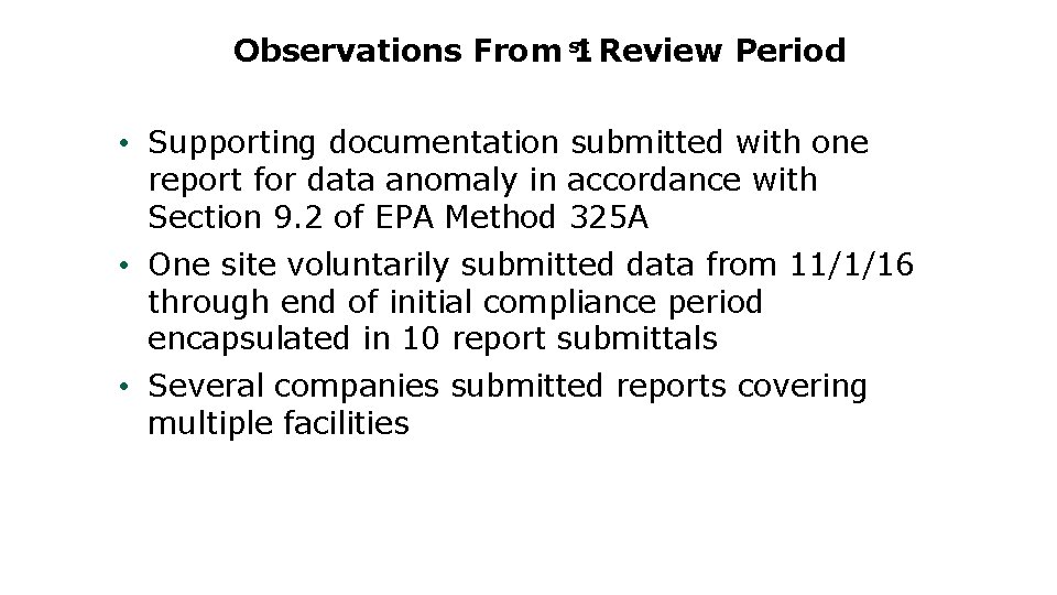 Observations From st 1 Review Period • Supporting documentation submitted with one report for