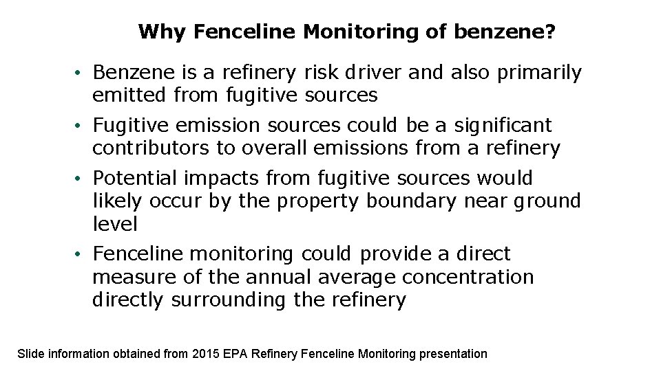 Why Fenceline Monitoring of benzene? • Benzene is a refinery risk driver and also