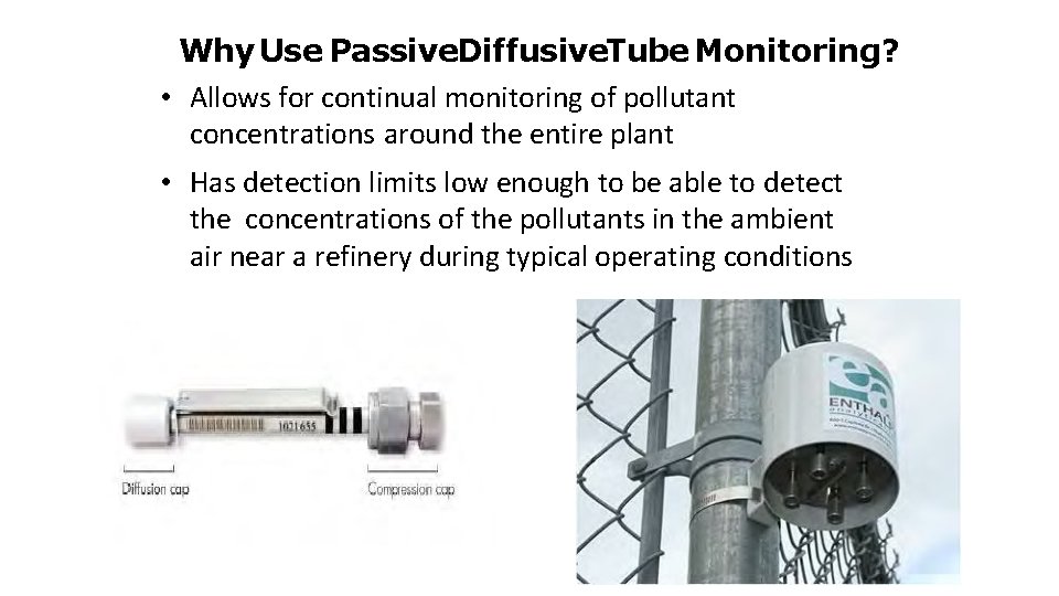 Why Use Passive. Diffusive. Tube Monitoring? • Allows for continual monitoring of pollutant concentrations