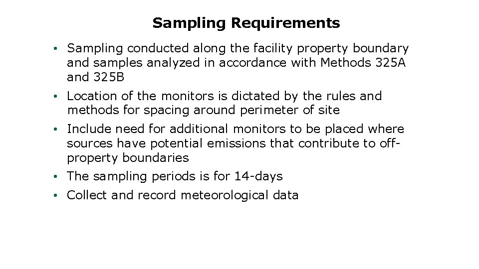 Sampling Requirements • Sampling conducted along the facility property boundary and samples analyzed in