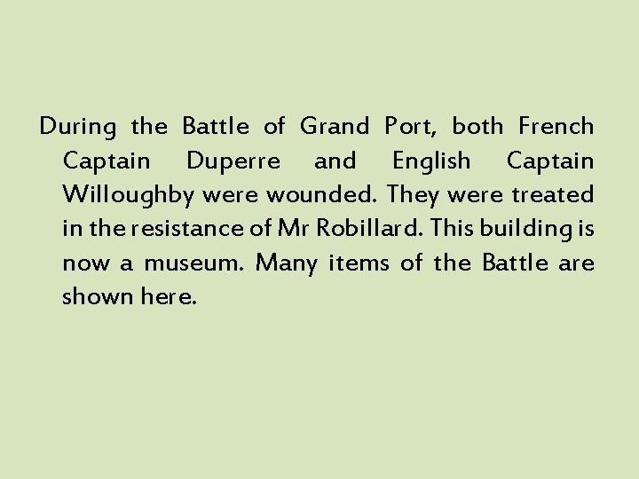 During the Battle of Grand Port, both French Captain Duperre and English Captain Willoughby
