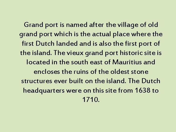 Grand port is named after the village of old grand port which is the