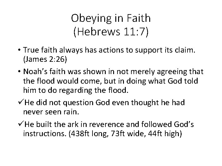 Obeying in Faith (Hebrews 11: 7) • True faith always has actions to support