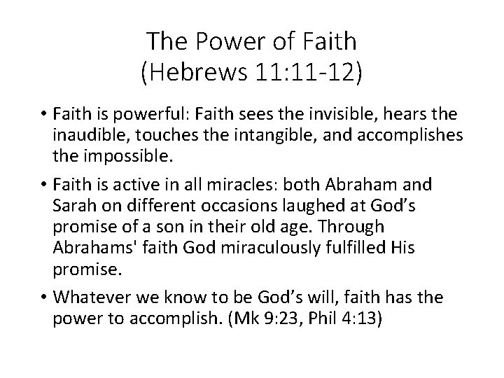 The Power of Faith (Hebrews 11: 11 -12) • Faith is powerful: Faith sees