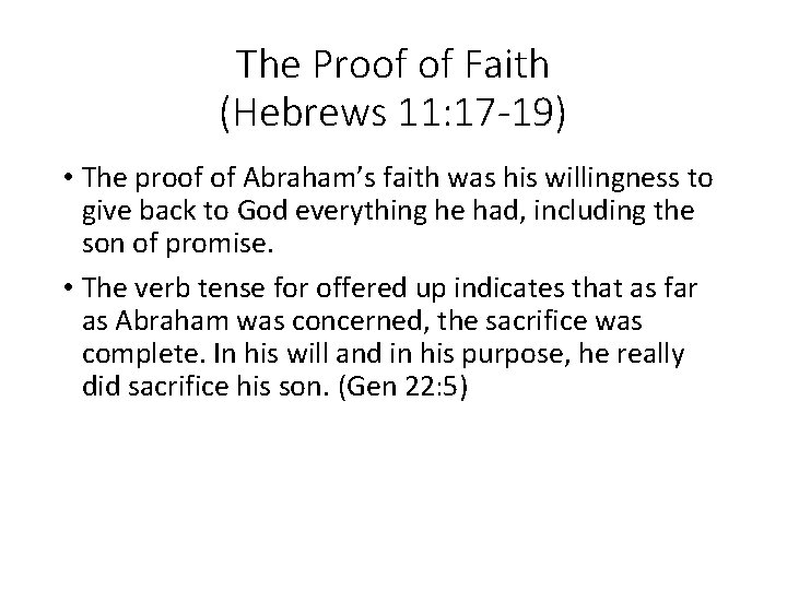 The Proof of Faith (Hebrews 11: 17 -19) • The proof of Abraham’s faith