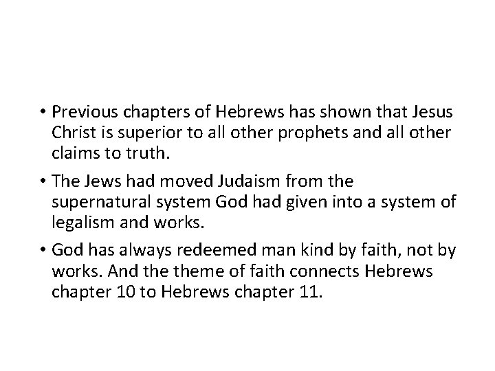  • Previous chapters of Hebrews has shown that Jesus Christ is superior to