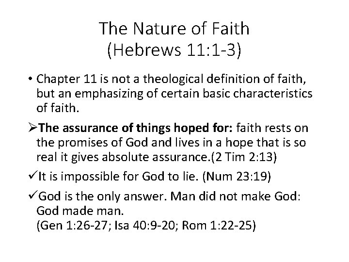 The Nature of Faith (Hebrews 11: 1 -3) • Chapter 11 is not a