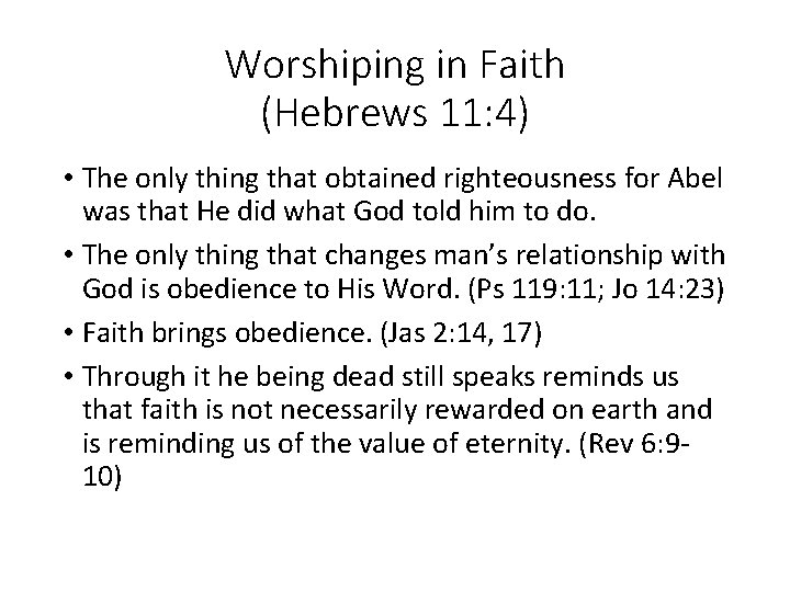 Worshiping in Faith (Hebrews 11: 4) • The only thing that obtained righteousness for