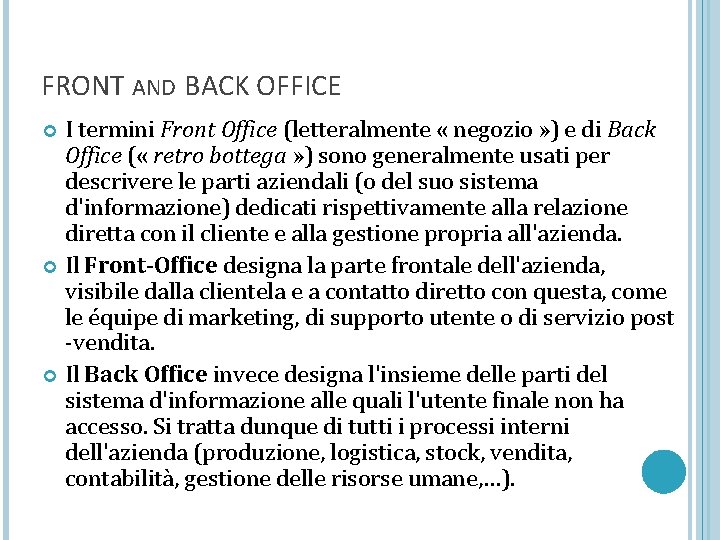 FRONT AND BACK OFFICE I termini Front Office (letteralmente « negozio » ) e