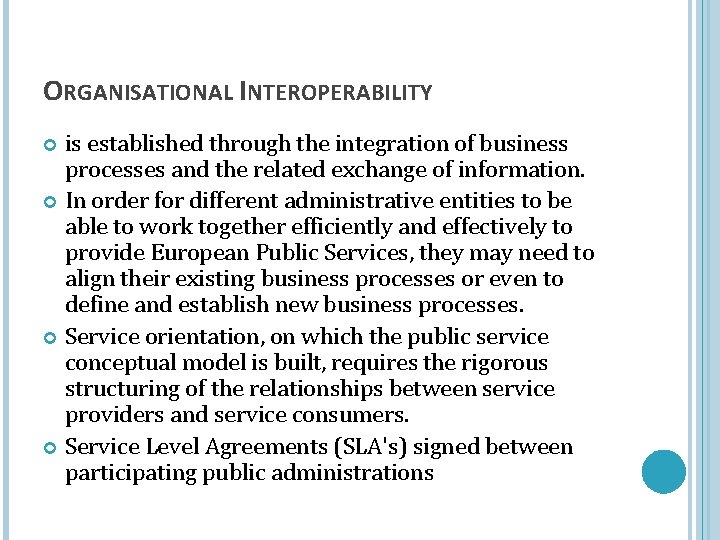 ORGANISATIONAL INTEROPERABILITY is established through the integration of business processes and the related exchange