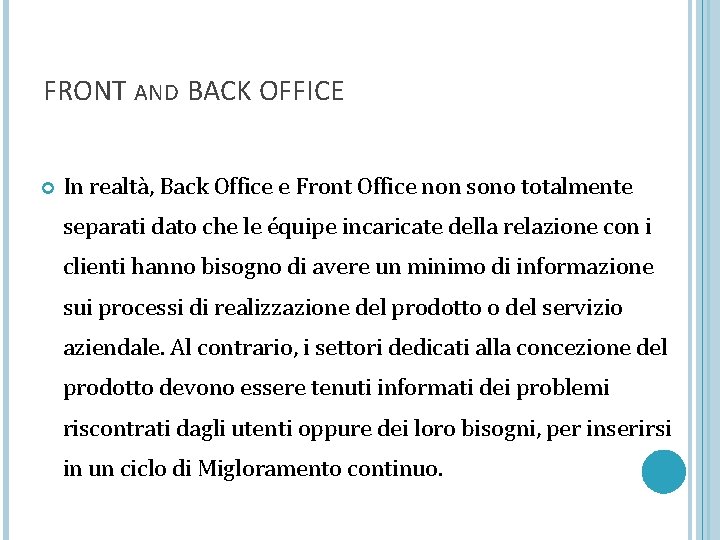 FRONT AND BACK OFFICE In realtà, Back Office e Front Office non sono totalmente