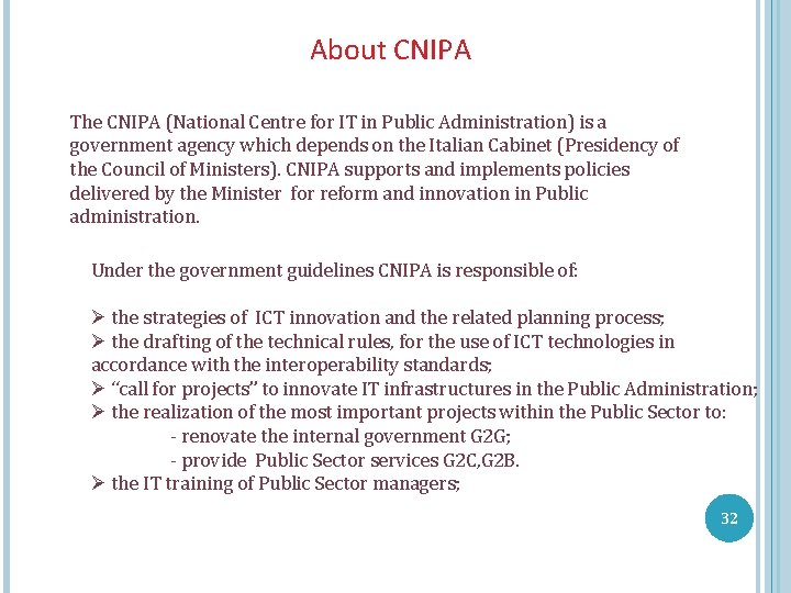 About CNIPA The CNIPA (National Centre for IT in Public Administration) is a government