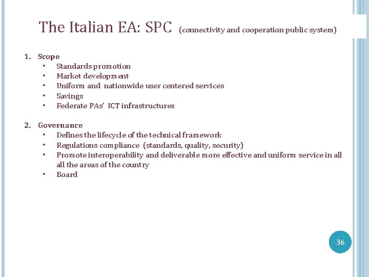 The Italian EA: SPC (connectivity and cooperation public system) 1. Scope • Standards promotion