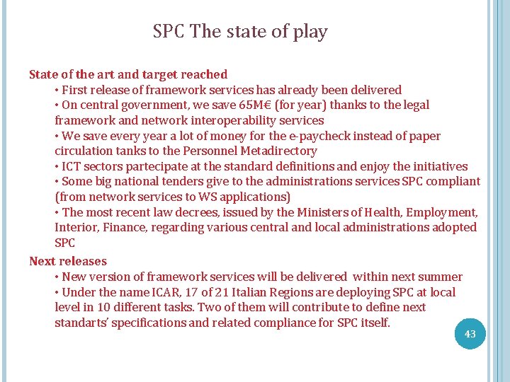 SPC The state of play State of the art and target reached • First